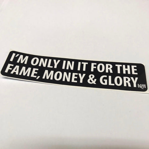 Fame, Money and Glory