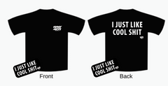 I JUST LIKE COOL SH*T t-shirt + FREE STICKER