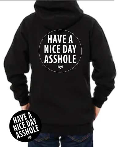 HAVE A NICE DAY A**HOLE Hoodie + FREE STICKER