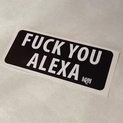 F*ck You Alexa