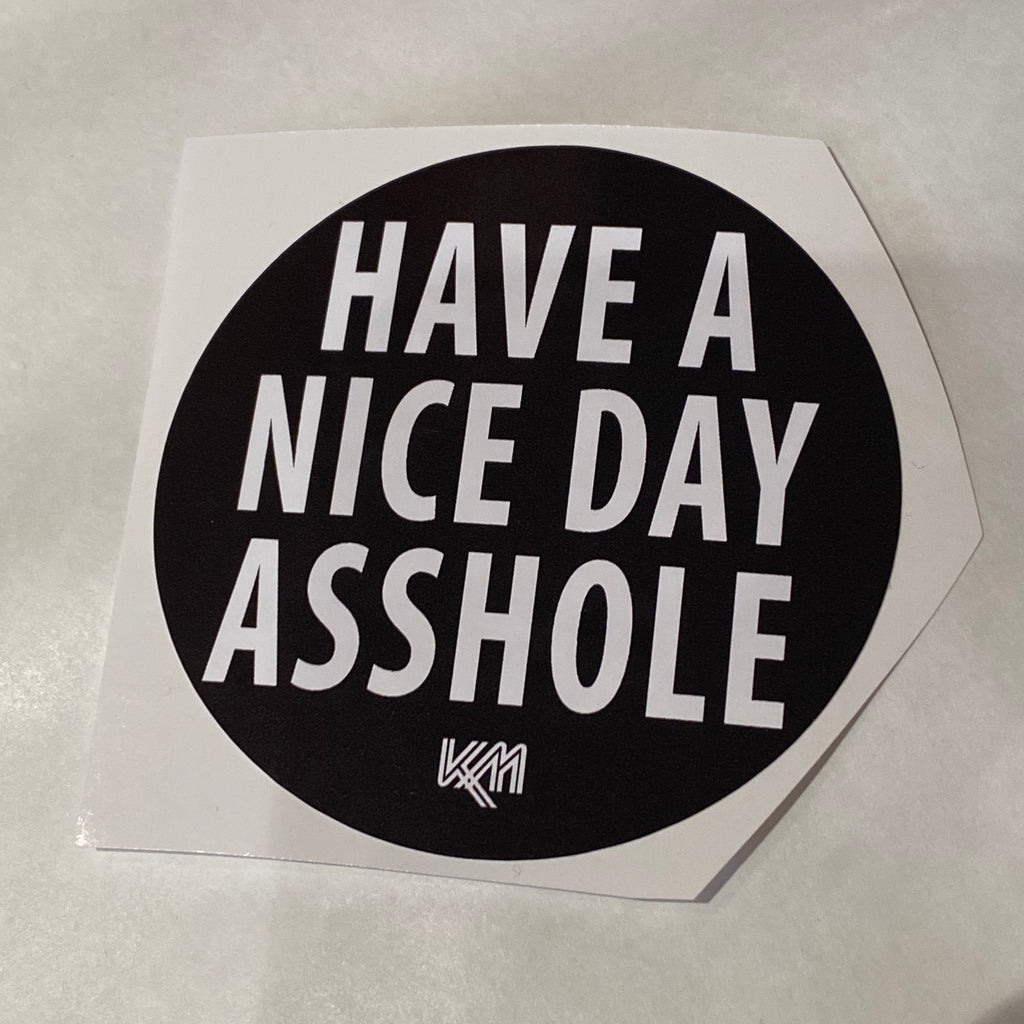 Have a Nice Day A**hole