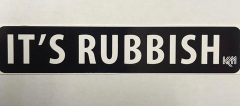 It’s Rubbish